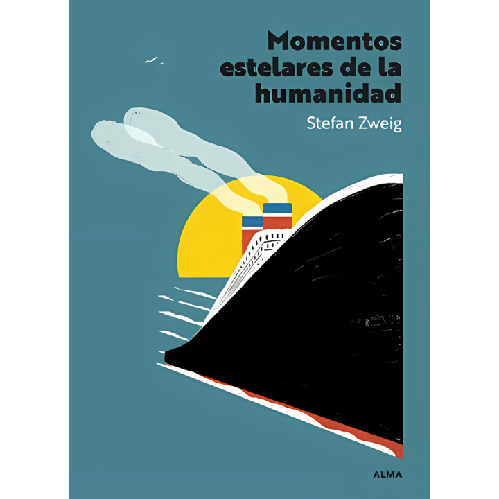 Stefan Zweig: "Momentos estelares de la humanidad"  | Editorial Alma