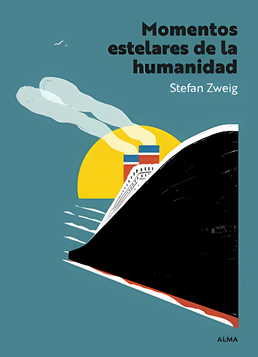 Stefan Zweig: "Momentos estelares de la humanidad"  | Editorial Alma