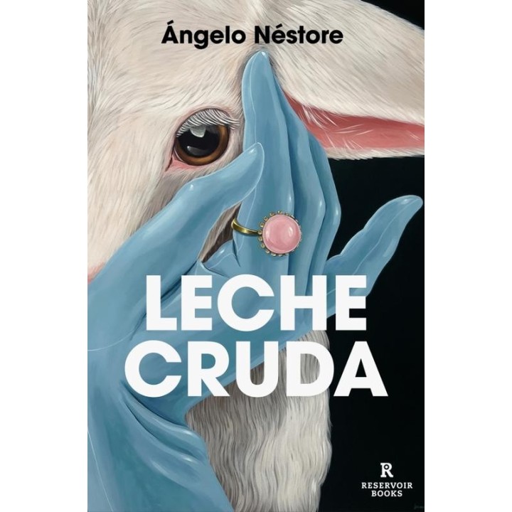 Leche cruda — novela queer de Ángelo Néstore | Reservoir