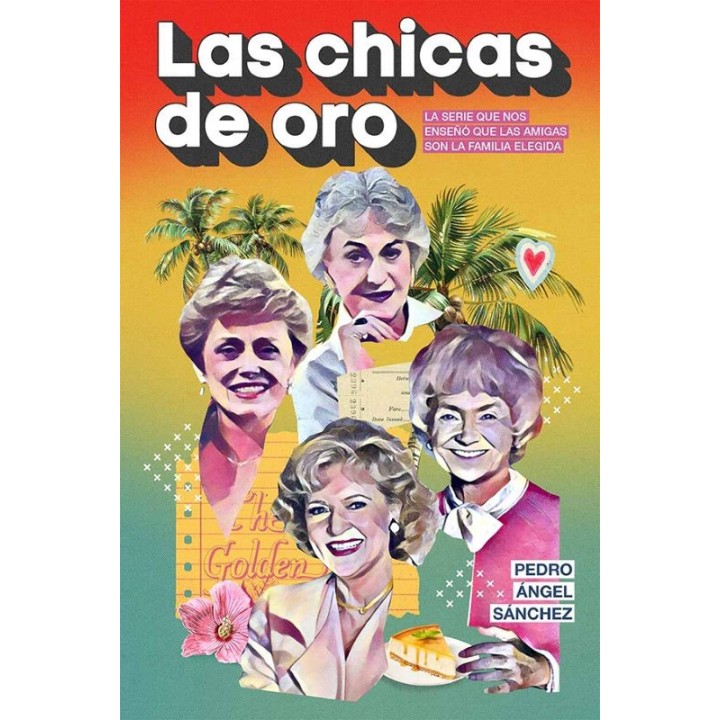 Las chicas de oro: legado de una serie revolucionaria - Editorial Dos Bigotes SL
