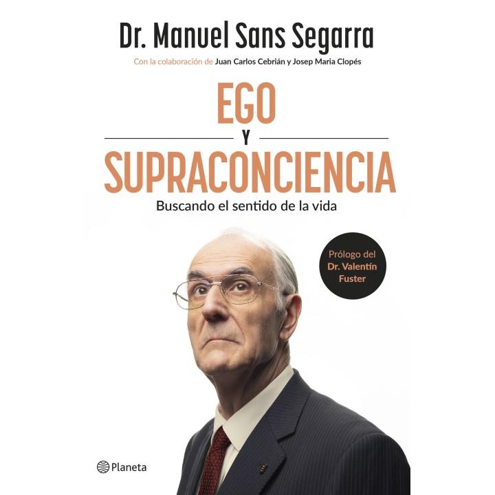 "Ego y Supraconciencia: Dr. Manuel Sans Segarra - Editorial Planeta"