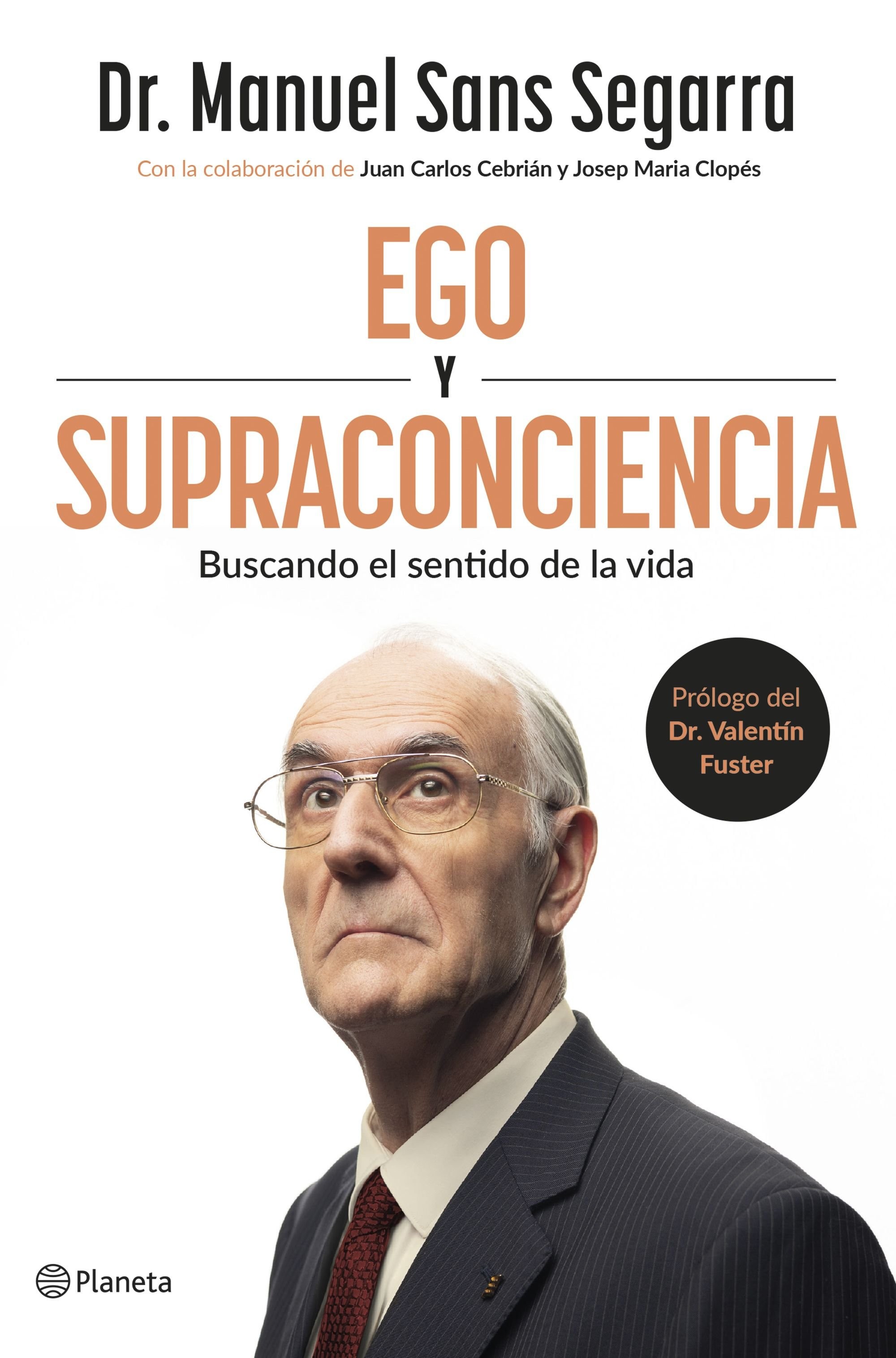 "Ego y Supraconciencia: Dr. Manuel Sans Segarra - Editorial Planeta"