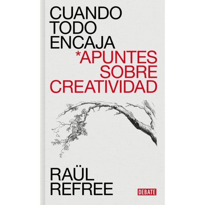 Cuando todo encaja. Apuntes sobre creatividad de Raül Refree