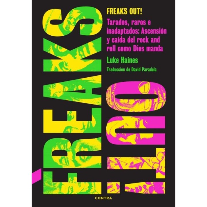 "Freaks Out!" de Luke Haines en Editorial Contra