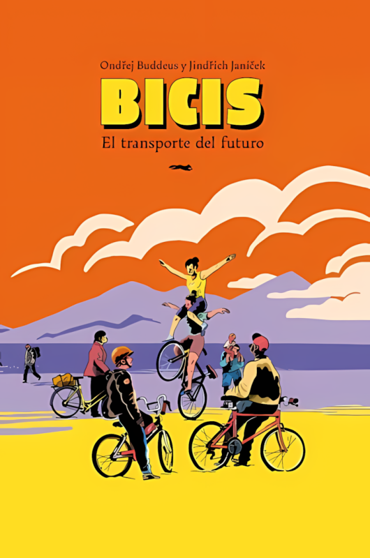 Bicis, El transporte del futuro de Ondrej Buddeus y Jindrich Janicek - Libros del Zorro Rojo