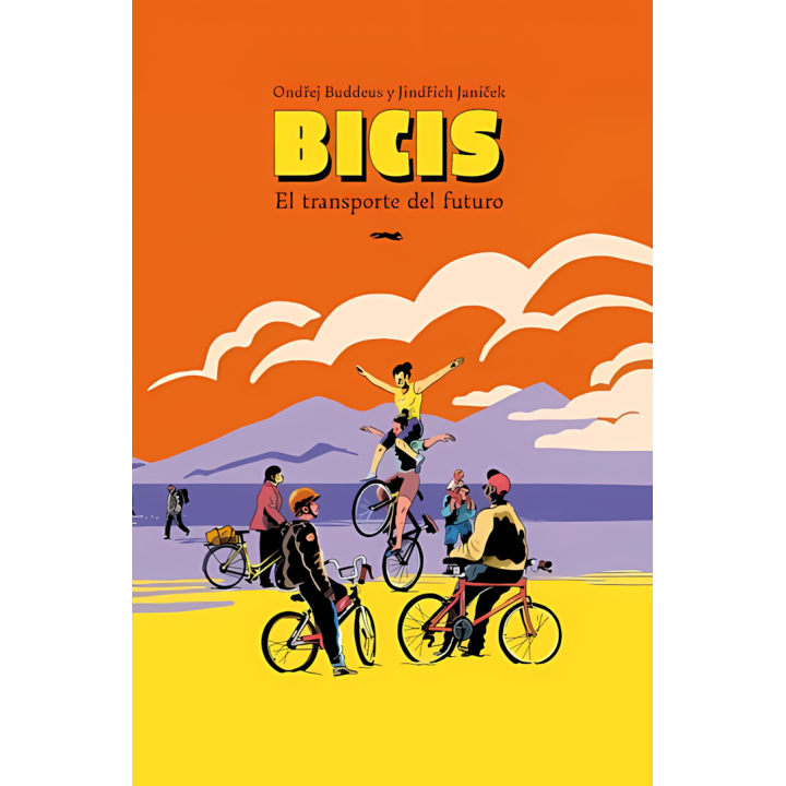 Bicis, El transporte del futuro de Ondrej Buddeus y Jindrich Janicek - Libros del Zorro Rojo