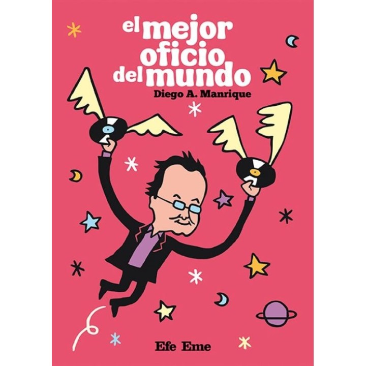 "El mejor oficio del mundo" de Diego A. Manrique - Efe Eme