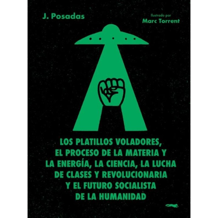 "Los platillos voladores, el proceso de la materia y la energía, la ciencia, la lucha de clases y revolucionaria y el futuro soc
