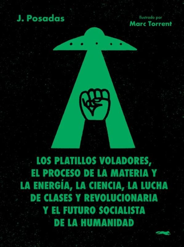 "Los platillos voladores, el proceso de la materia y la energía, la ciencia, la lucha de clases y revolucionaria y el futuro soc