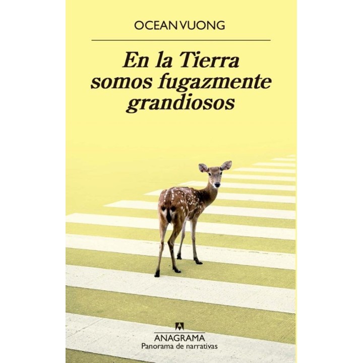 En la Tierra somos fugazmente grandiosos - Vuong Ocean | Anagrama