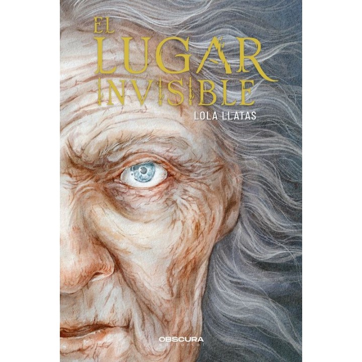 El Lugar Invisible - Lola Llatas (Obscura Editorial)