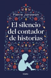 El Silencio del Contador de Historias de Piere Jarawan - Grijalbo
