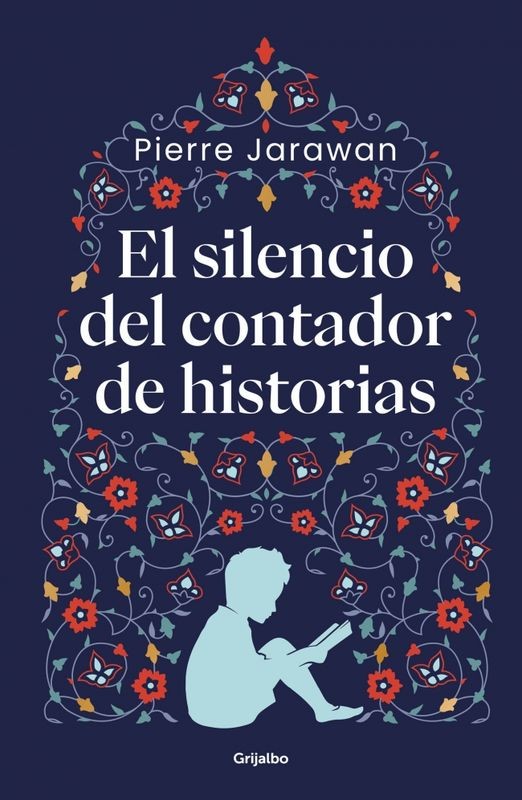 El Silencio del Contador de Historias de Piere Jarawan - Grijalbo