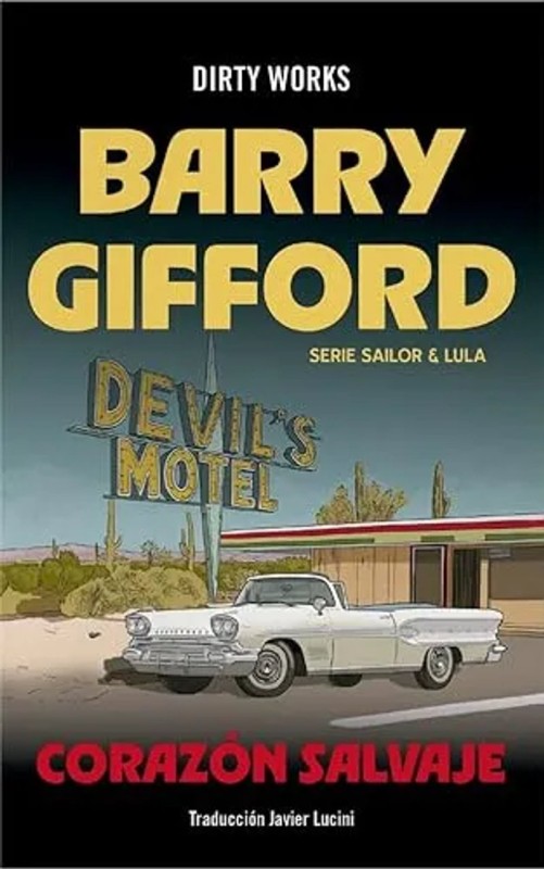 Corazón Salvaje (Barry Gifford) - Dirty Works