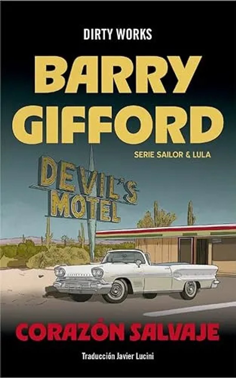 Corazón Salvaje (Barry Gifford) - Dirty Works