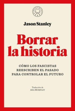 BORRAR LA HISTORIA de Jason Stanley - Blackie Books