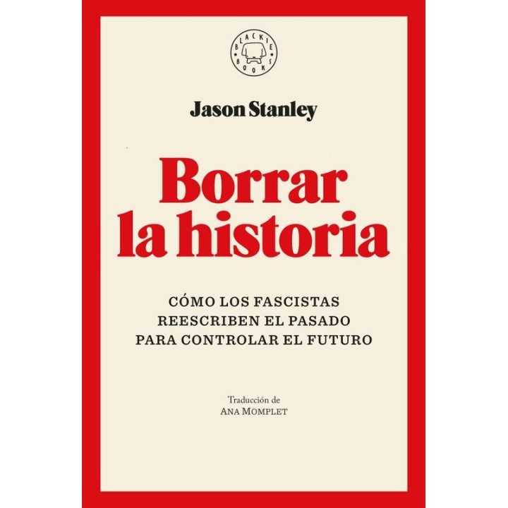 BORRAR LA HISTORIA de Jason Stanley - Blackie Books