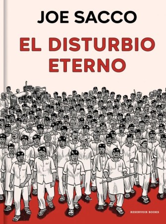 EL DISTURBIO ETERNO - Joe Sacco | Reservoir Books