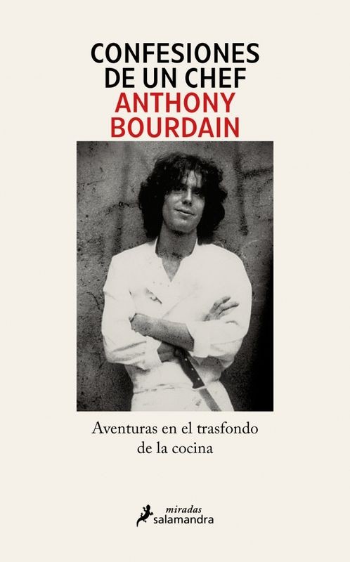 CONFESIONES DE UN CHEF - Anthony Bourdain (Salamandra)
