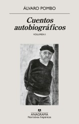 Cuentos Autobiográficos - Álvaro Pombo (Anagrama)