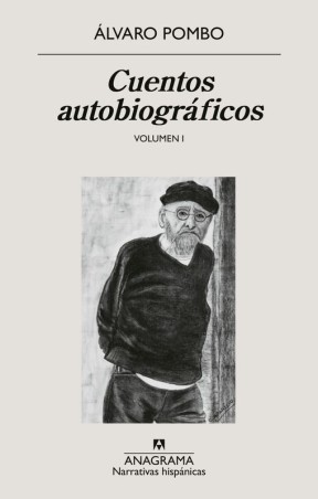 Cuentos Autobiográficos - Álvaro Pombo (Anagrama)