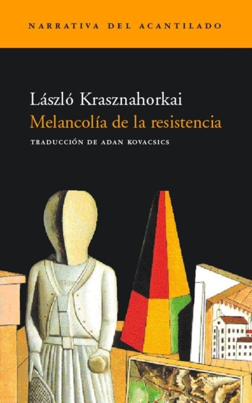 Melancolía de la Resistencia - Krasznahorkai (Acantilado)