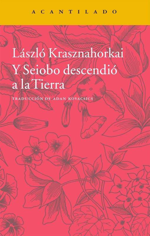 Y Seiobo Descendió a la Tierra - Krasznahorkai (Acantilado)