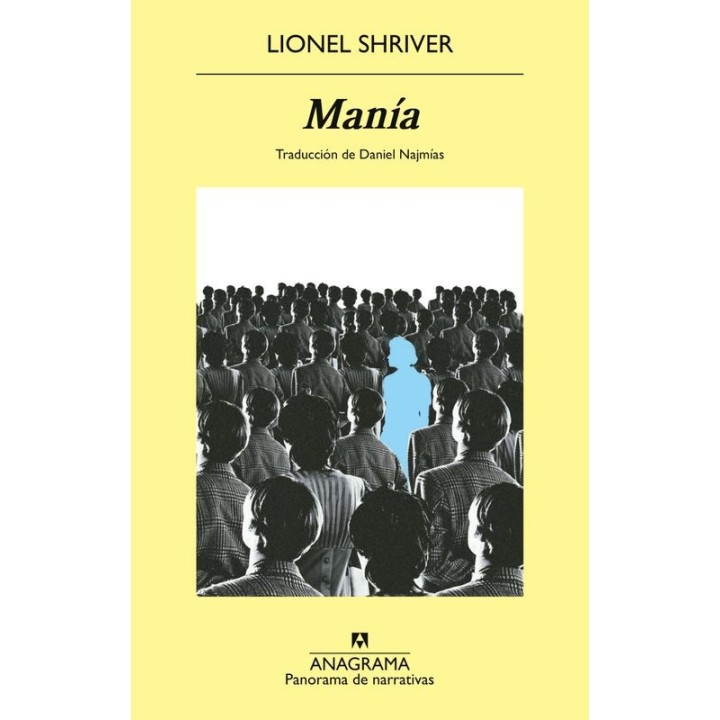 MANIA - Lionel Shriver | Anagrama