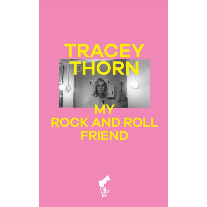 MY ROCK AND ROLL FRIEND - Tracey Thorn | LIBURUAK