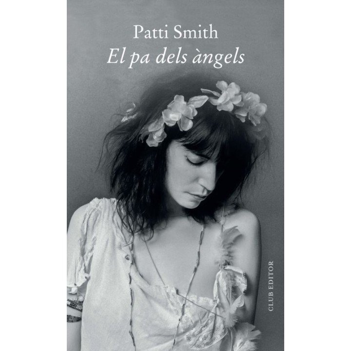 El pa dels àngels - Patti Smith | Club Editor