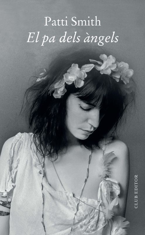 El pa dels àngels - Patti Smith | Club Editor