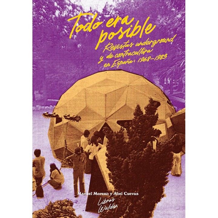 TODO ERA POSIBLE. Revistas Underground (Libros Walden)