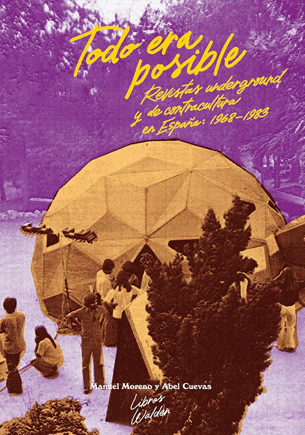 TODO ERA POSIBLE. Revistas Underground (Libros Walden)