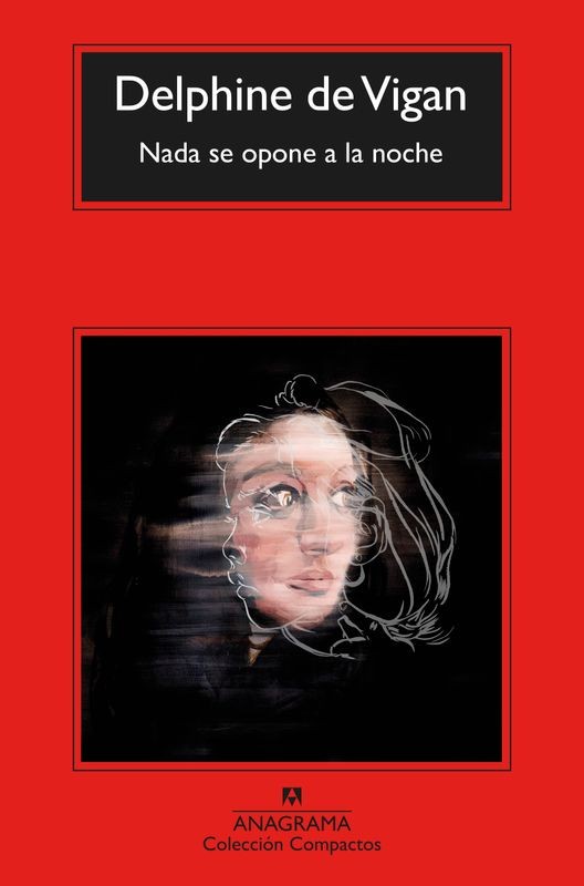 Nada se opone a la noche - Delphine de Vigan | Anagrama