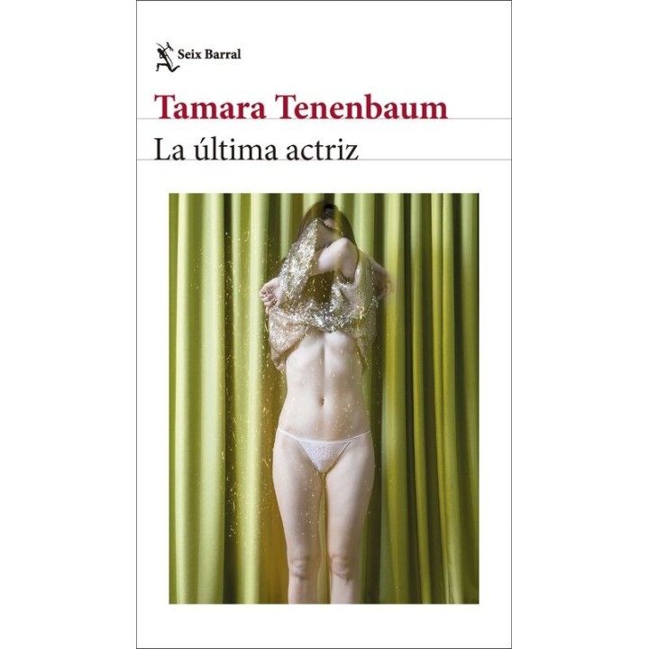 LA ÚLTIMA ACTRIZ - Tamara Tenenbaum | Seix Barral
