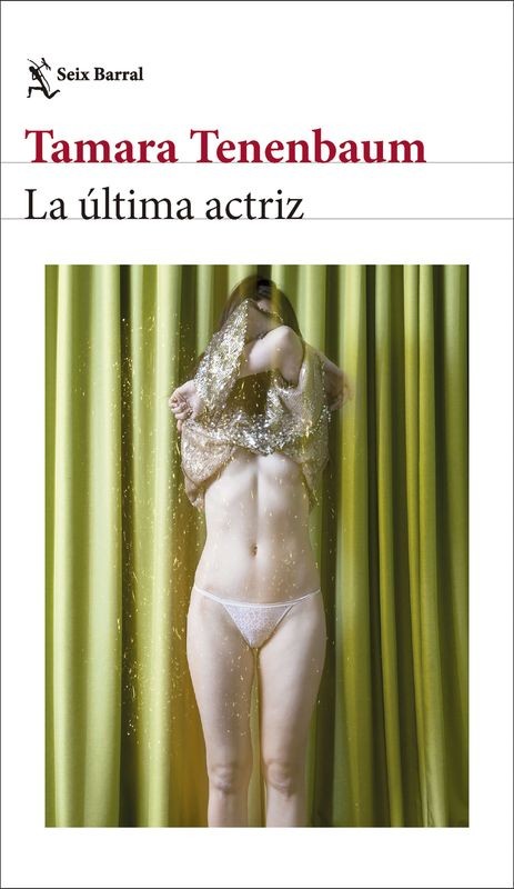 LA ÚLTIMA ACTRIZ - Tamara Tenenbaum | Seix Barral