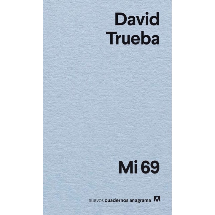 MI 69 - David Trueba (Anagrama): Retrato Generacional