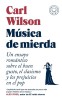 Música de Mierda - Carl Wilson (Blackie Books)
