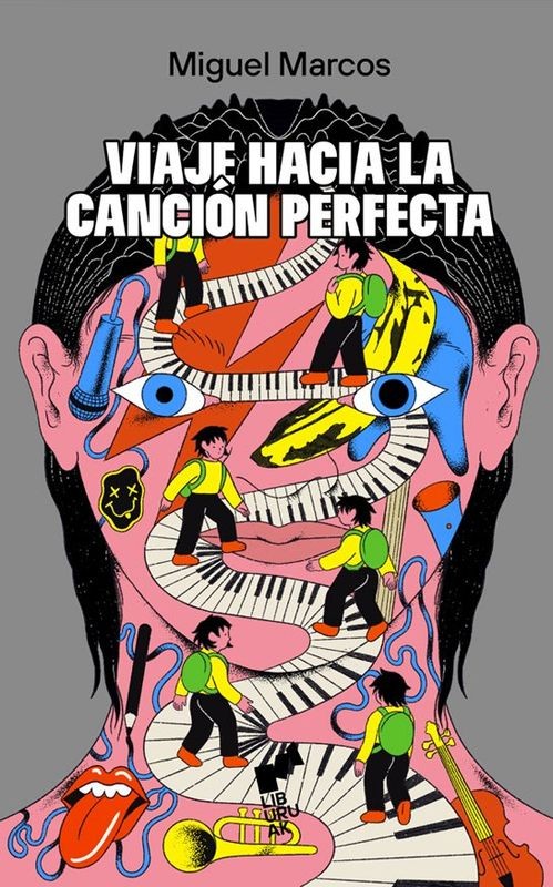 VIAJE A LA CANCIÓN PERFECTA (Miguel Marcos) | Liburuak