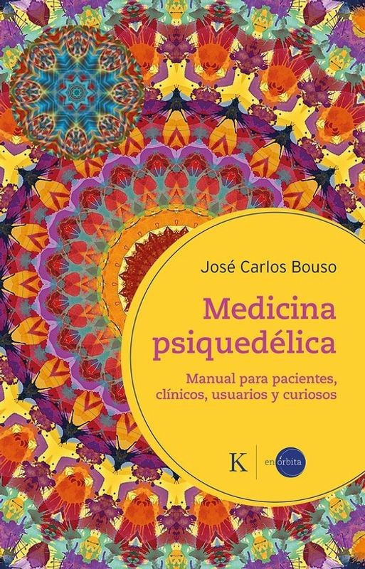 Medicina Psicodélica - Bouso (Kairós): Usos y Ciencia