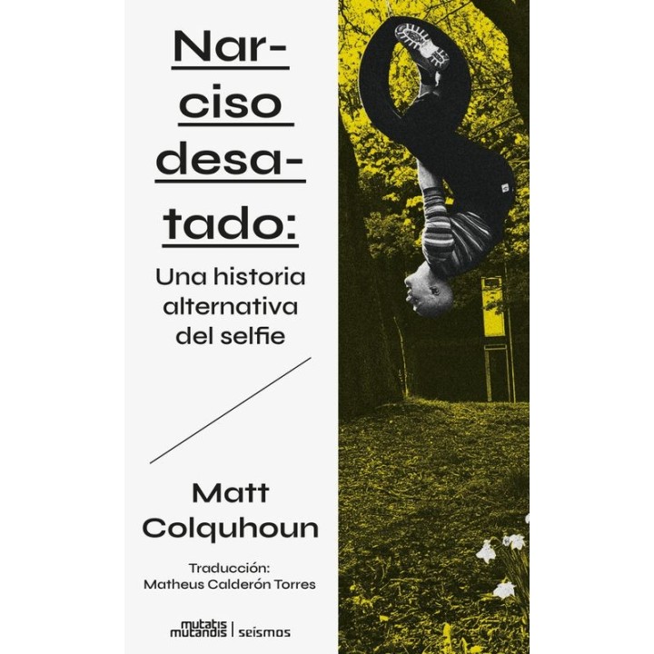 Narciso Desatado: Selfie | Matt Colquhoun | Mutatis Mutandis