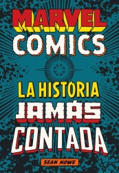 Marvel Comics: La Historia Jamás Contada - Es Pop Ediciones