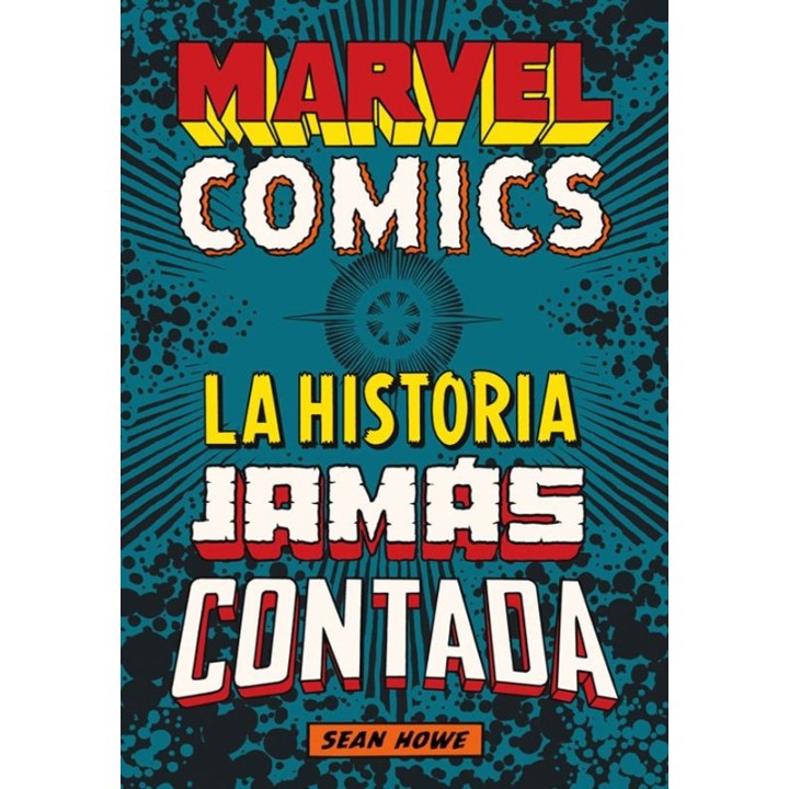 Marvel Comics: La Historia Jamás Contada - Es Pop Ediciones