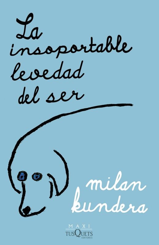 La Insoportable Levedad del Ser - Kundera (Maxi-Tusquets)