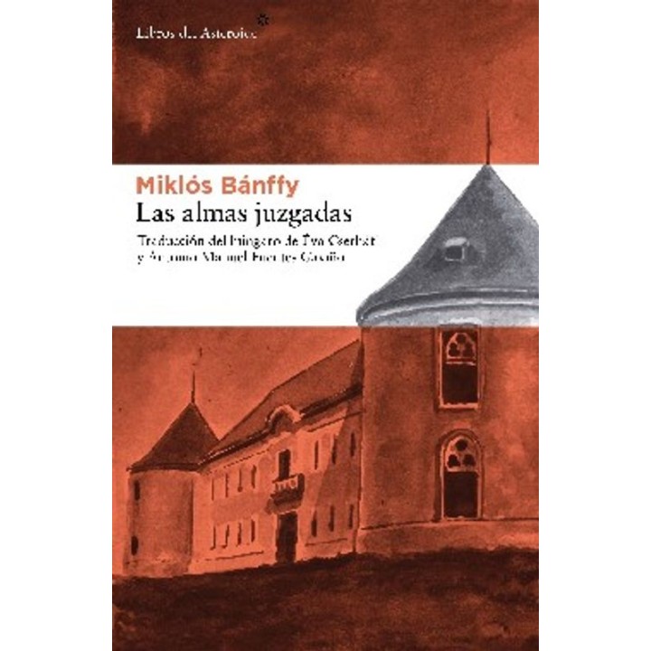 Las almas juzgadas - Miklós Bánffy | Libros del Asteroide