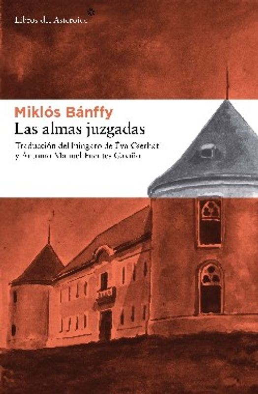 Las almas juzgadas - Miklós Bánffy | Libros del Asteroide