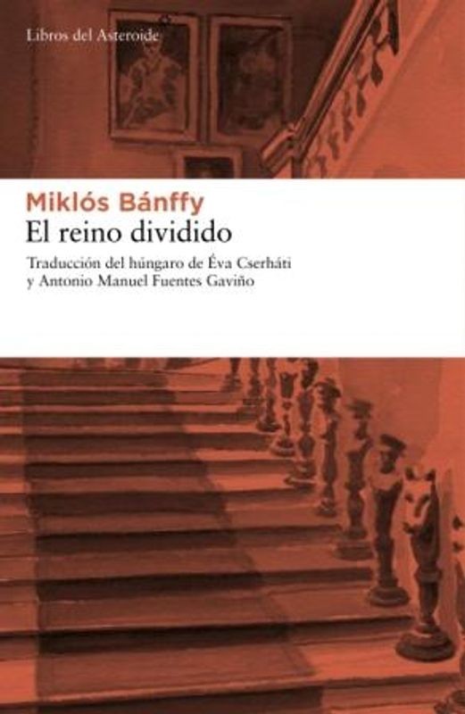 El Reino Dividido - Miklós Bánffy | Libros del Asteroide