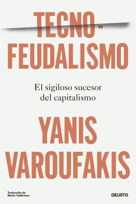 TECNO-FEUDALISMO - Yanis Varoufakis | Deusto