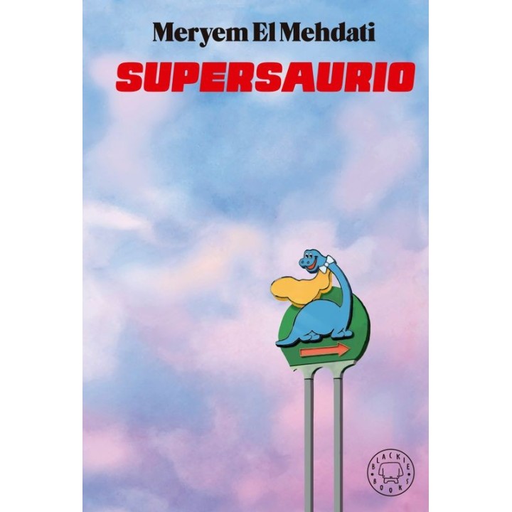 SUPERSAURIO - Meryem El Mehdati | Blackie Books