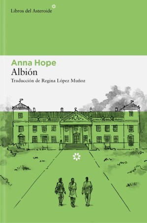 ALBION - Anna Hope | Libros del Asteroide